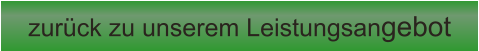 zur�ck zu unserem Leistungsangebot