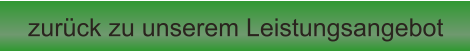 zur�ck zu unserem Leistungsangebot
