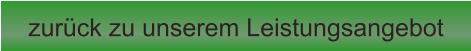 zur�ck zu unserem Leistungsangebot